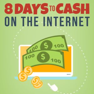 8 Days To Cash On The Internet AudioBook And Ebook